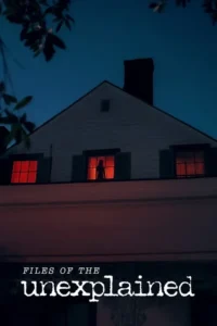 files of the unexplained netflix original 2024