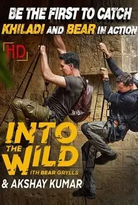 into the wild with bear grylls and akshay kumar 2020