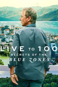 live to 100 secrets of the blue zones netflix original 2023